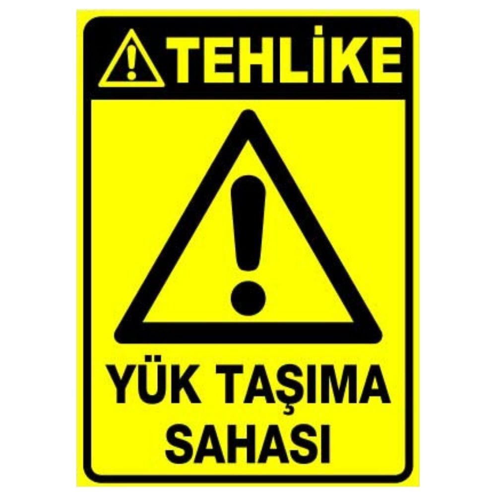 Tehlike Uyarı Levhası Yük Taşıma Sahası 