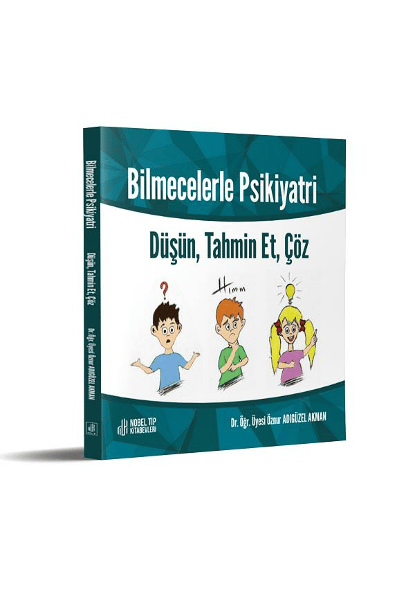 Bilmecelerle Psikiyatri : Düşün Tahmin Et, Çöz