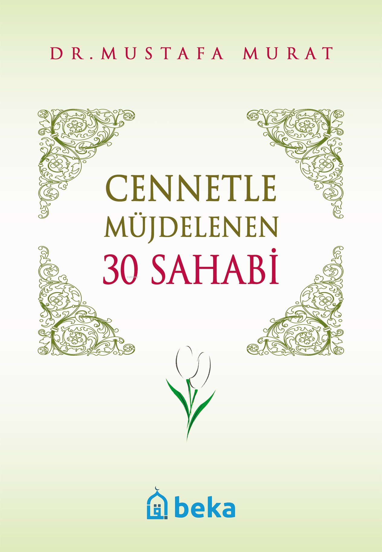 Cennetle Müjdelenen 30 Sahabi