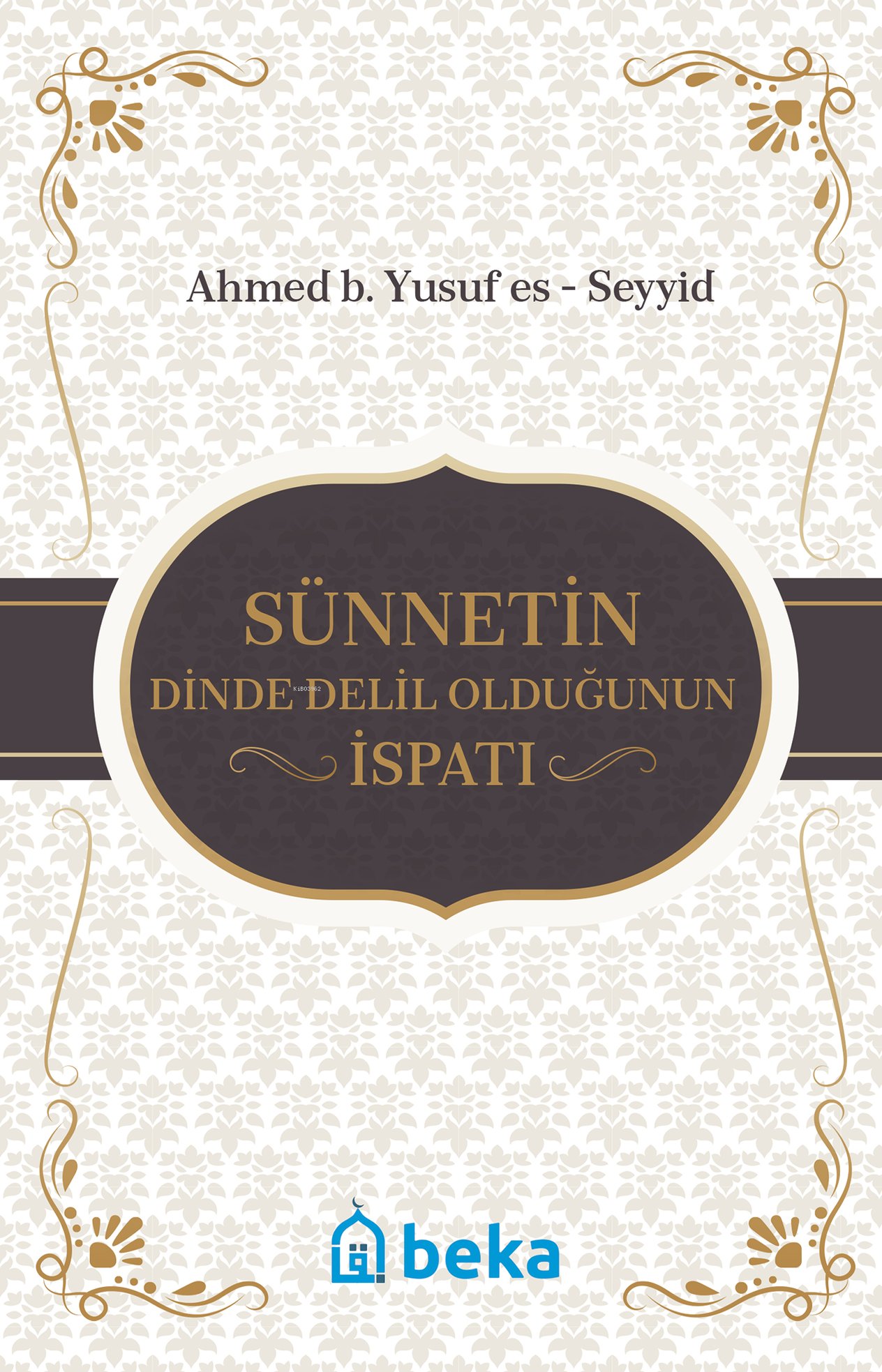 Sünnetin Dinde Delil Olduğunun İspatı