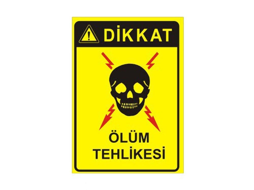 Dikkat Ölüm Tehlikesi Levhası