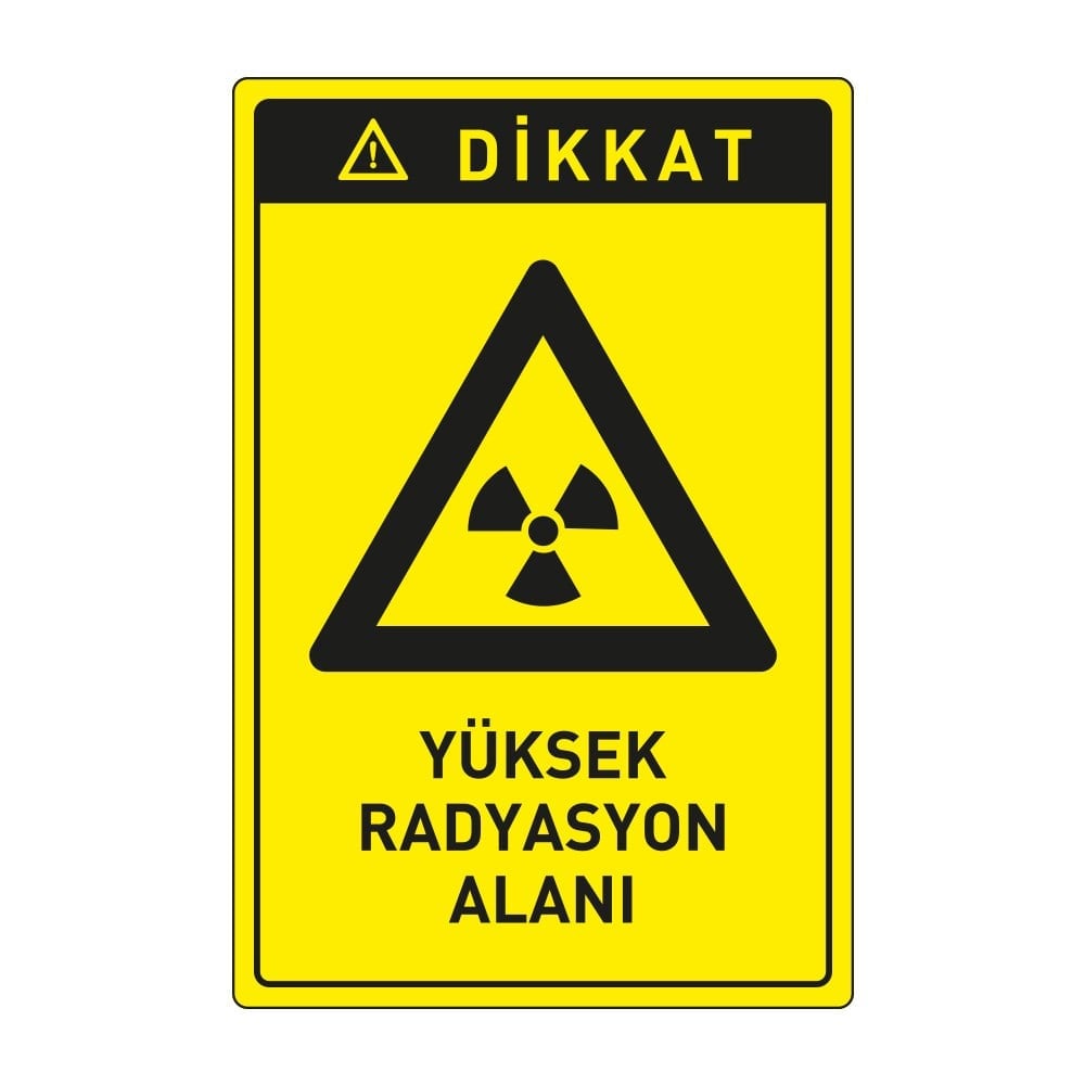 Dikkat Yüksek Radyasyon Alanı Levhası