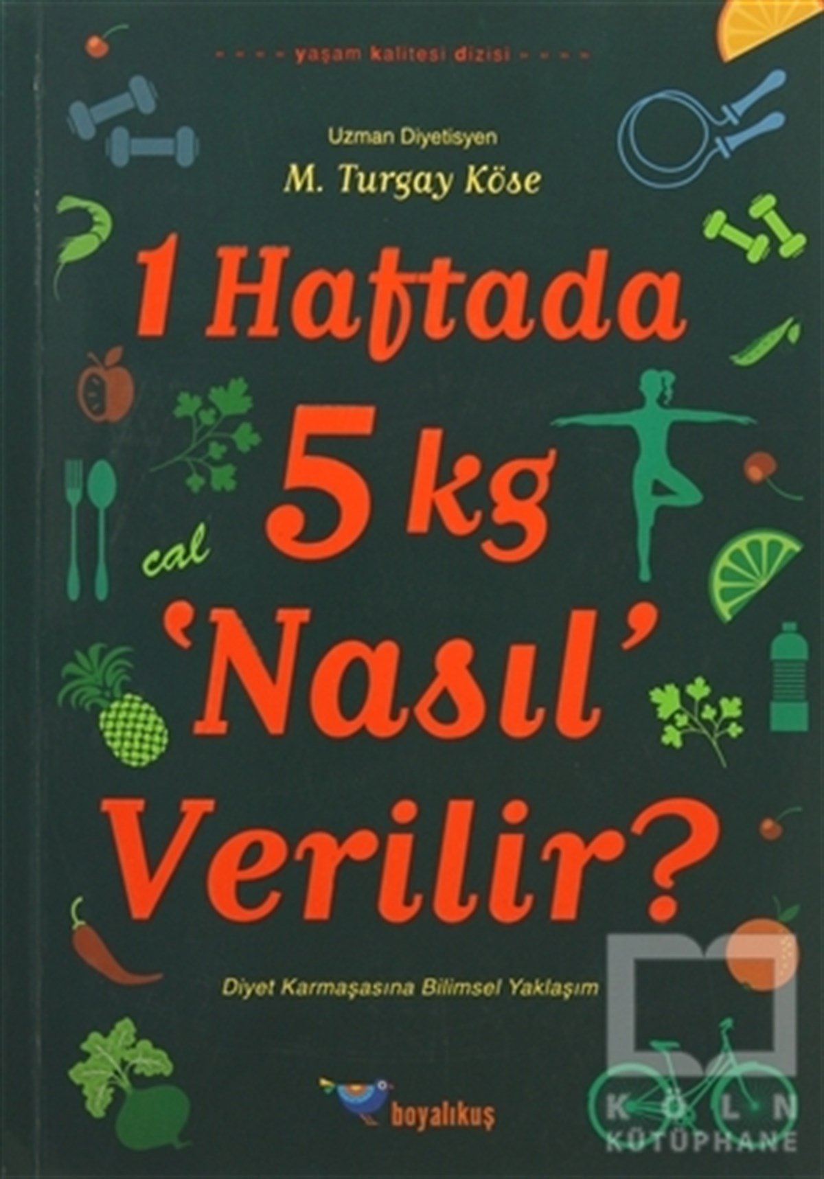 1 Haftada 5 kg ‘Nasıl’ Verilir?