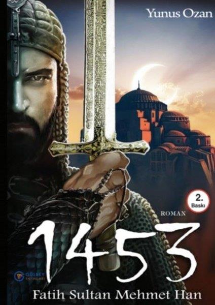Yunus OzanTürkiye Roman1453 Fatih Sultan Mehmet Han