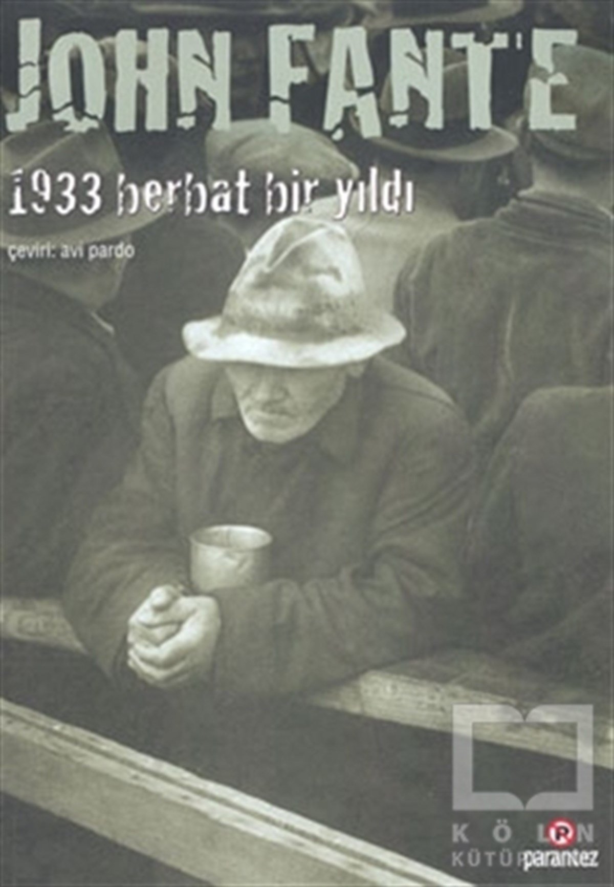 John FanteAmerikan Edebiyatı1933 Berbat Bir Yıldı