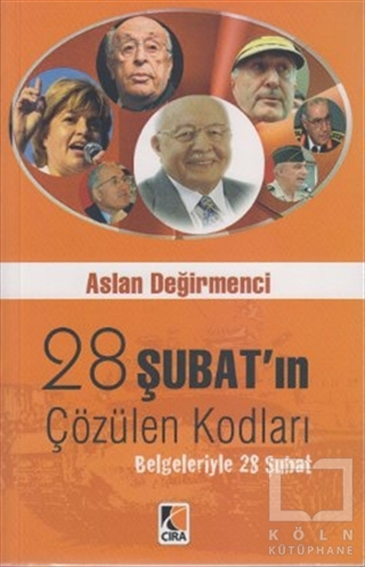 Aslan DeğirmenciPolitik Akımlar - Hareketler28 Şubat’ın Çözülen Kodları