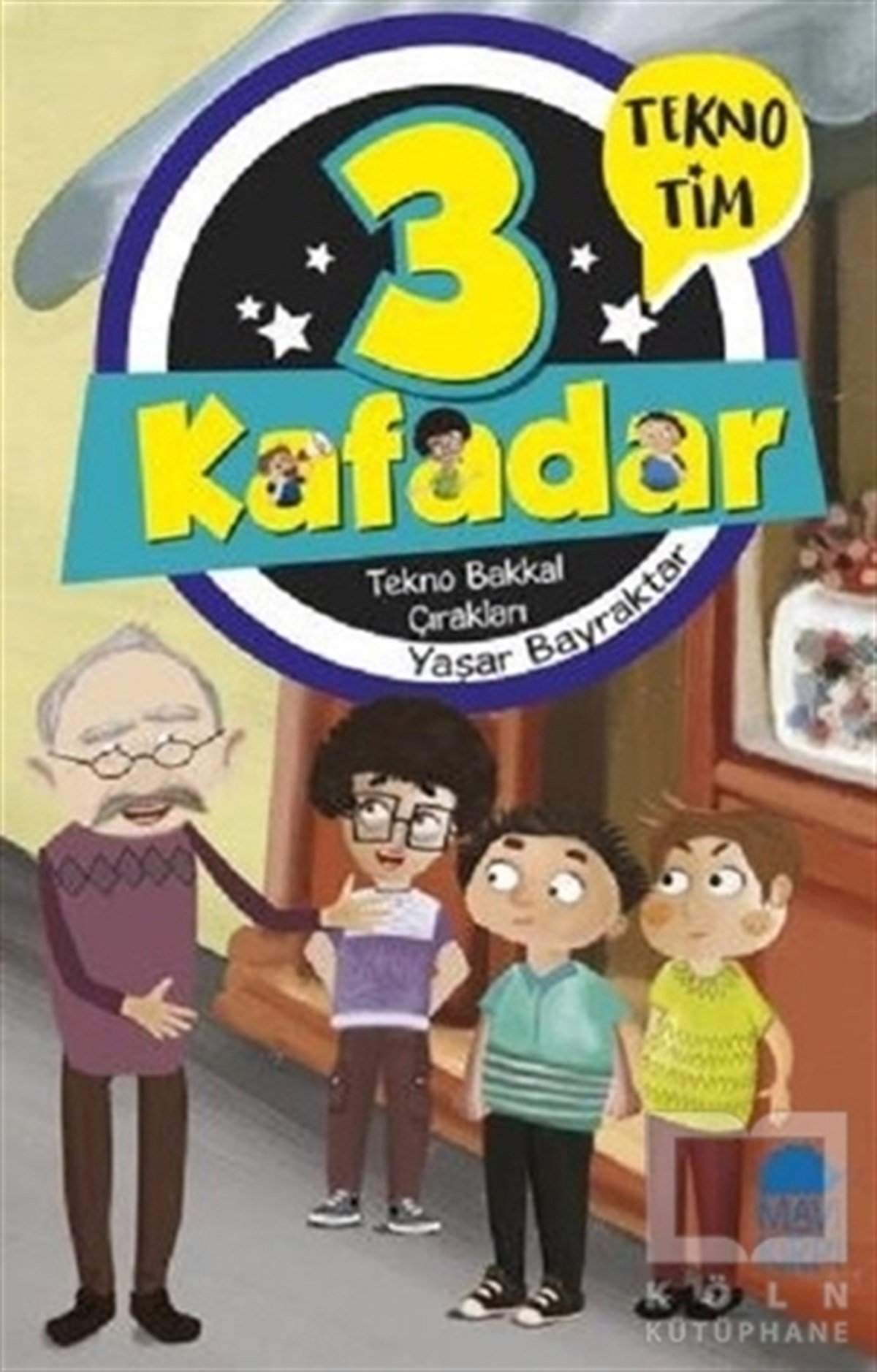 Yaşar BayraktarHikayeler3 Kafadar - Tekno Bakkal Çırakları