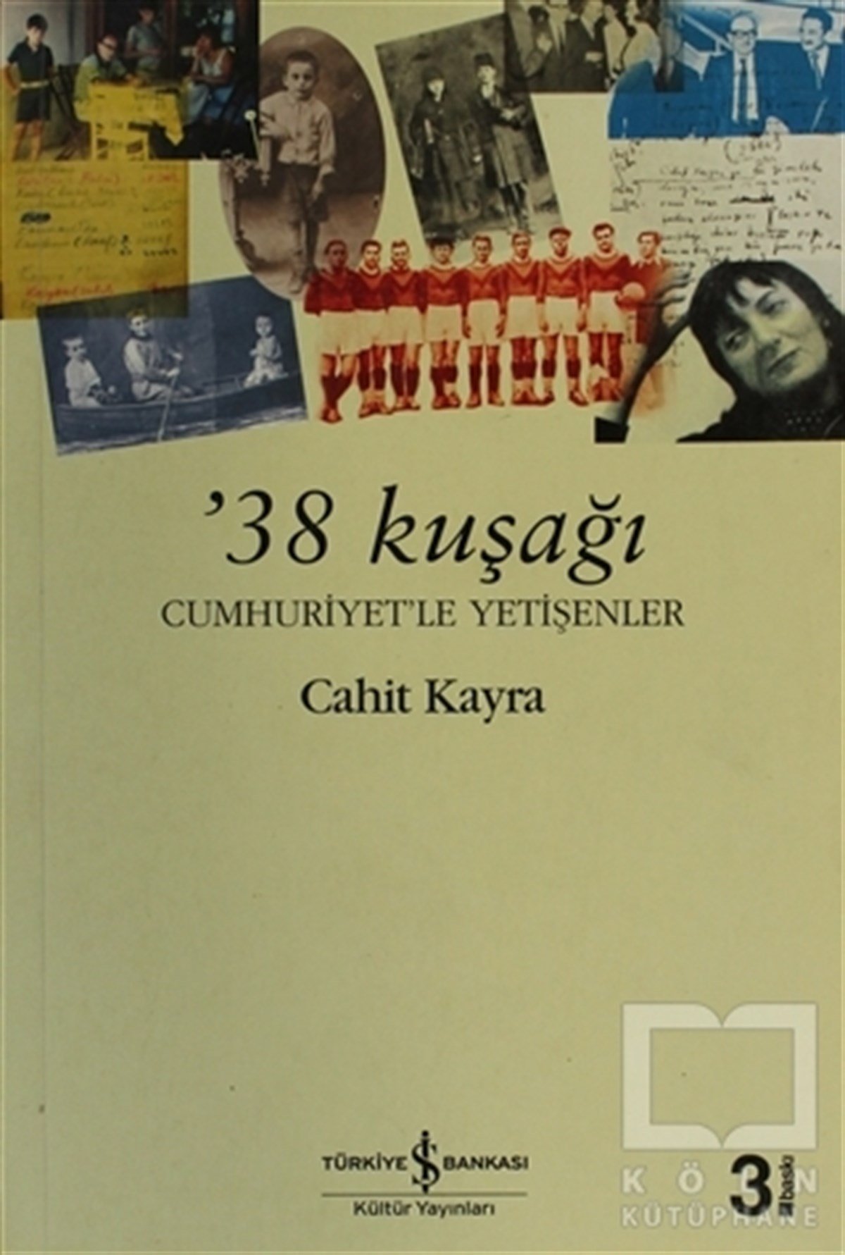 Cahit KayraTarihi Biyografi ve Otobiyografi Kitapları38 Kuşağı