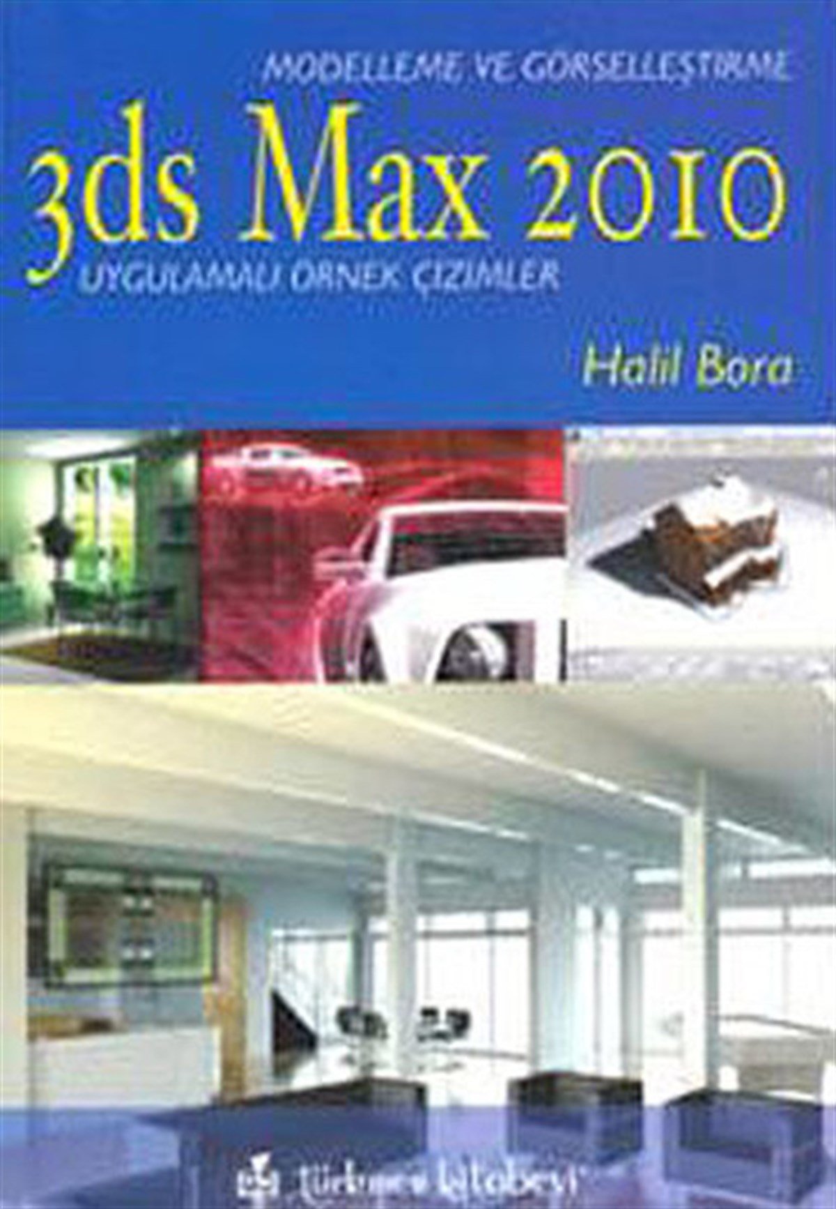 Halil BoraBilgisayar Kitapları3ds Max 2010 - Modelleme ve Görselleştirme
