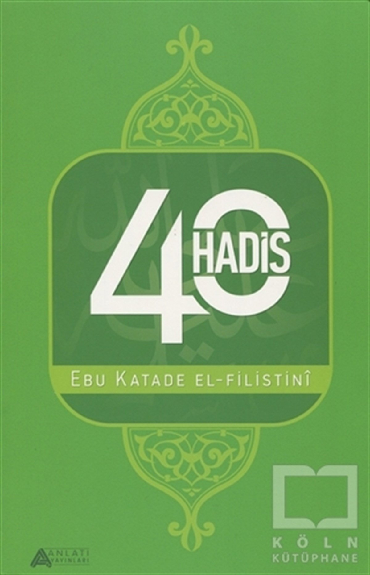 Ebu Katade el-FilistiniMeal-Tefsir-Hadis40 Hadis