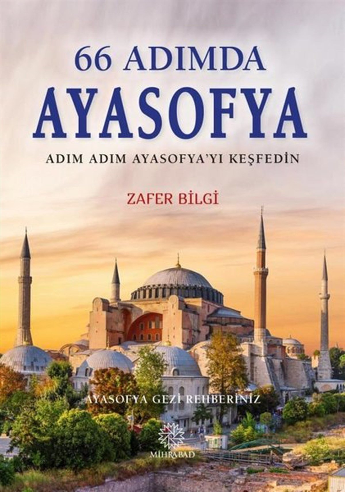 Zafer BilgiGezi Rehberi Kitapları66 Adımda Ayasofya