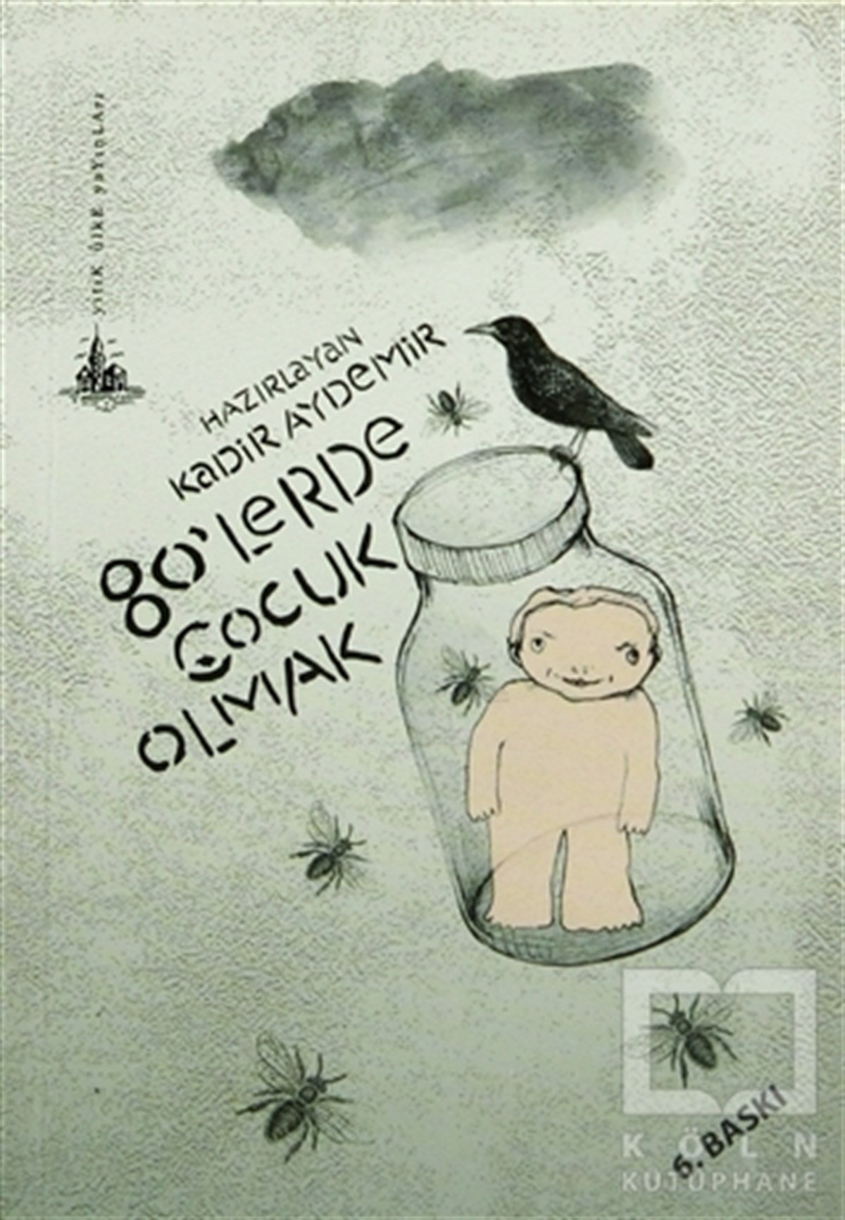 Kadir AydemirAnı - Mektup - Günlük80’lerde Çocuk Olmak