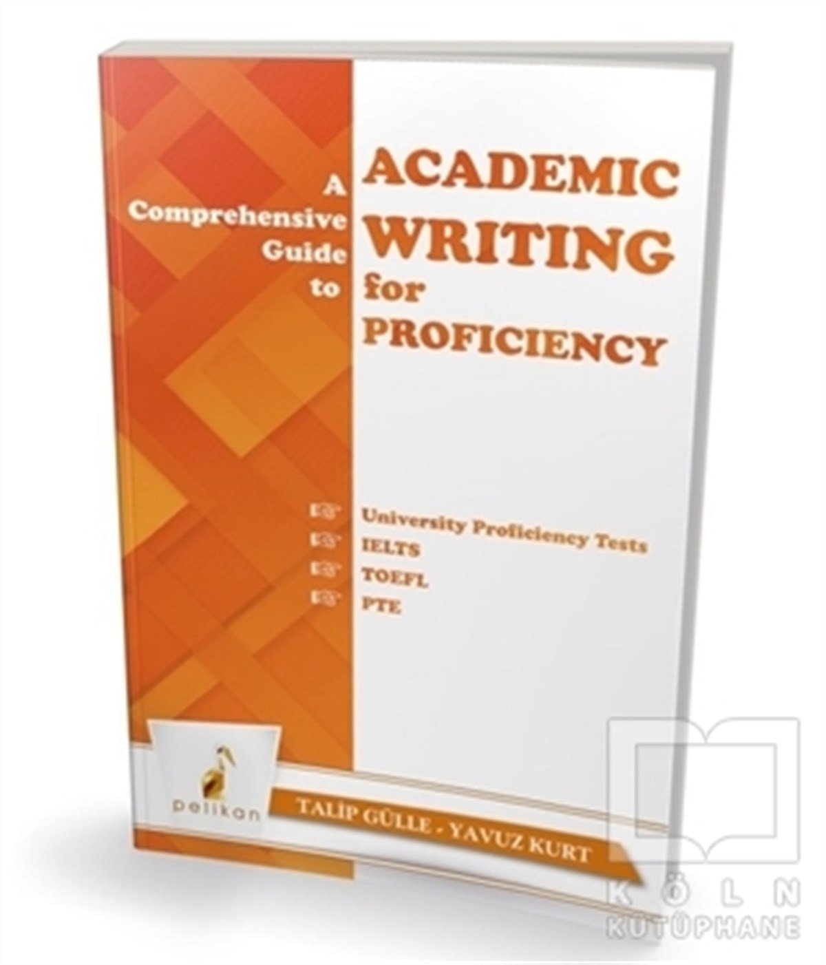 Talip GülleYabancı Dilde KitaplarA Comprehensive Guide to Academic Writing for Proficiency