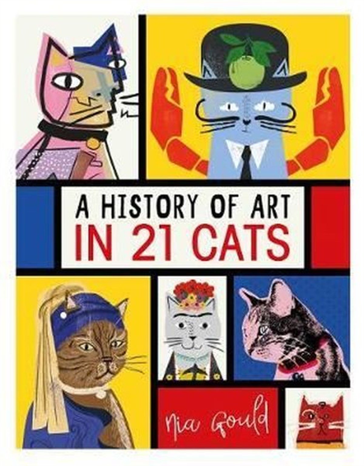 Nia GouldArtA History of Art in 21 Cats: From the Old Masters to the Modernists the Moggy as Muse: an illustrat