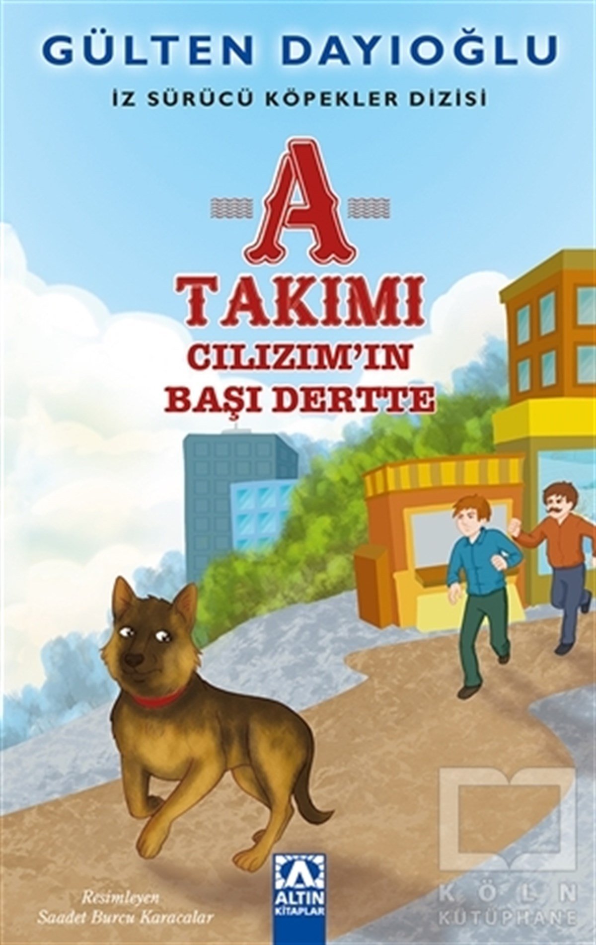 Gülten DayıoğluRoman-ÖyküA Takımı - Cılızım'ın Başı Dertte