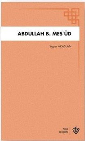 Yaşar Akaslanİslami KitaplarAbdullah B.Mes'ud - Oku - Düşün