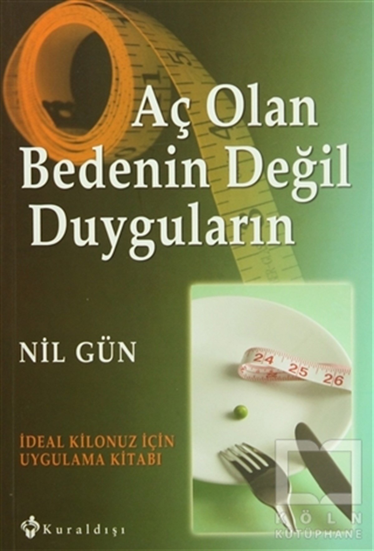 Nil GünSağlık İletişimiAç Olan Bedenin Değil Duyguların