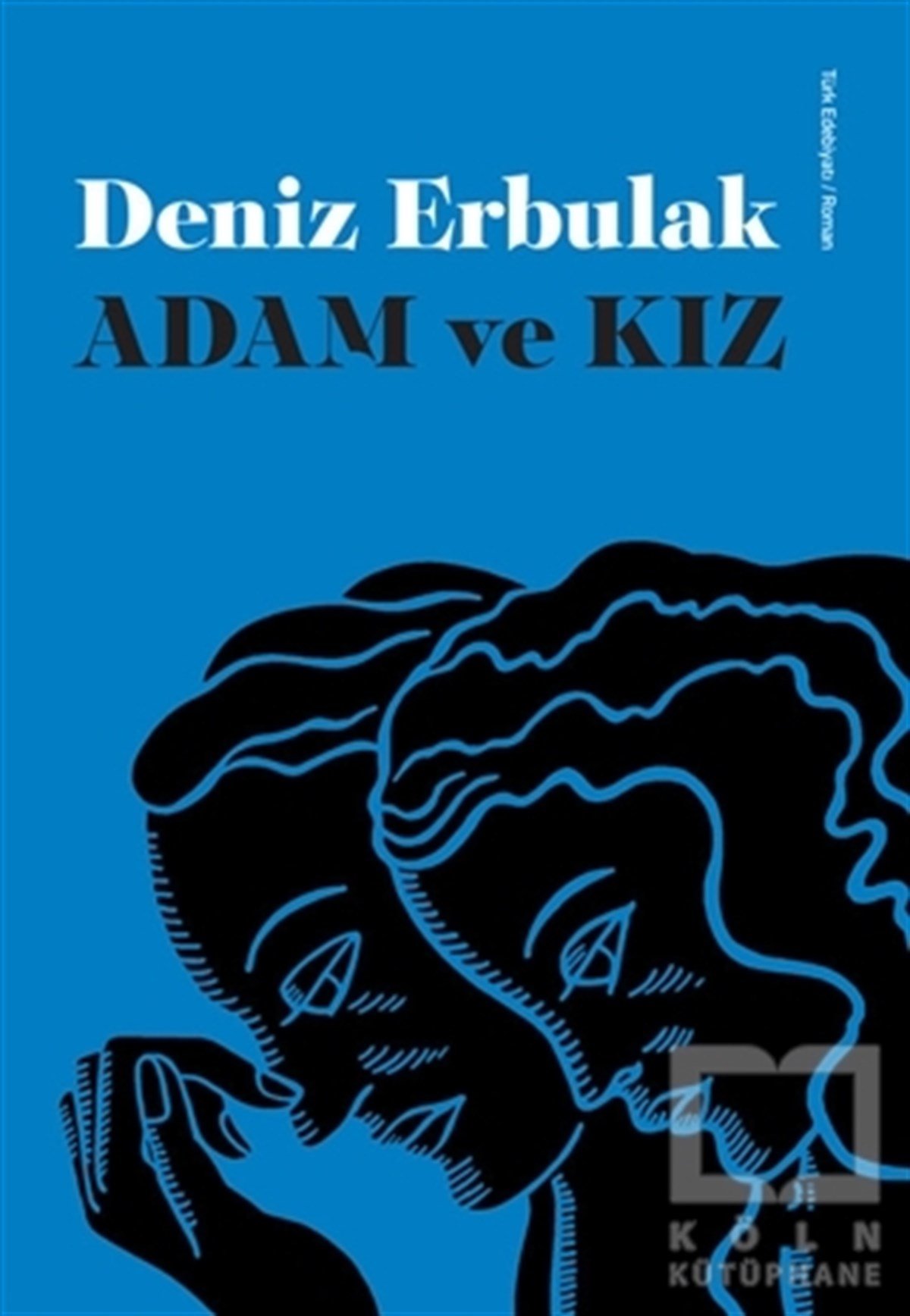 Deniz ErbulakRomanAdam ve Kız