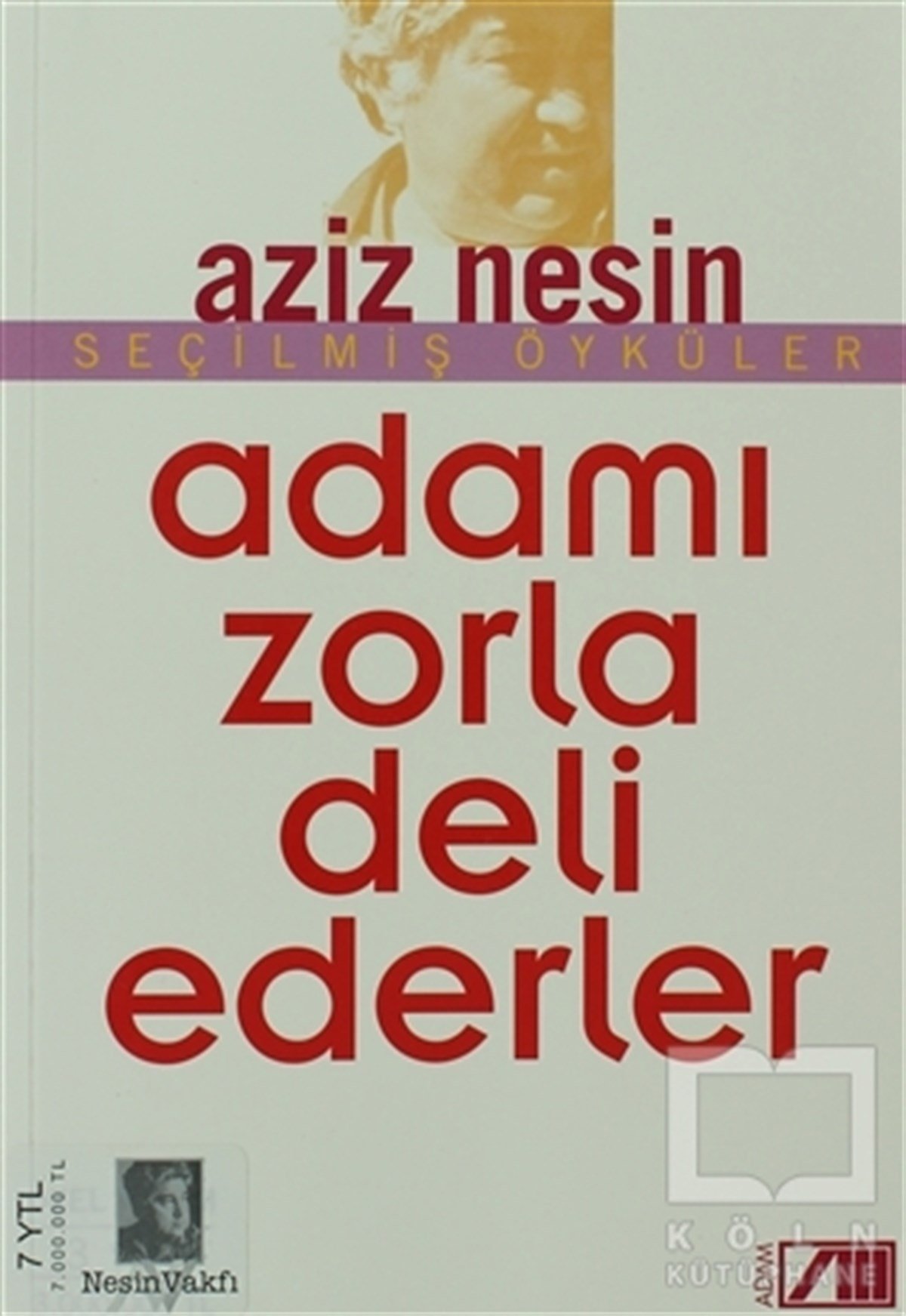 Aziz NesinGenel KonularAdamı Zorla Deli Ederler