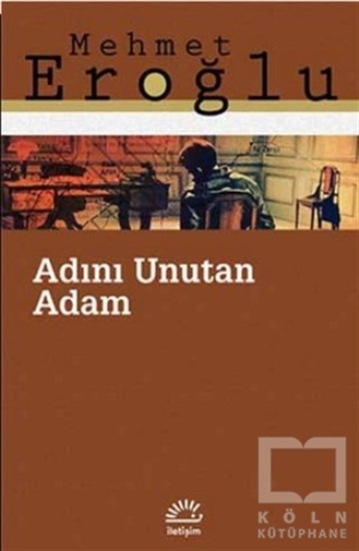 Mehmet EroğluTürk EdebiyatıAdını Unutan Adam