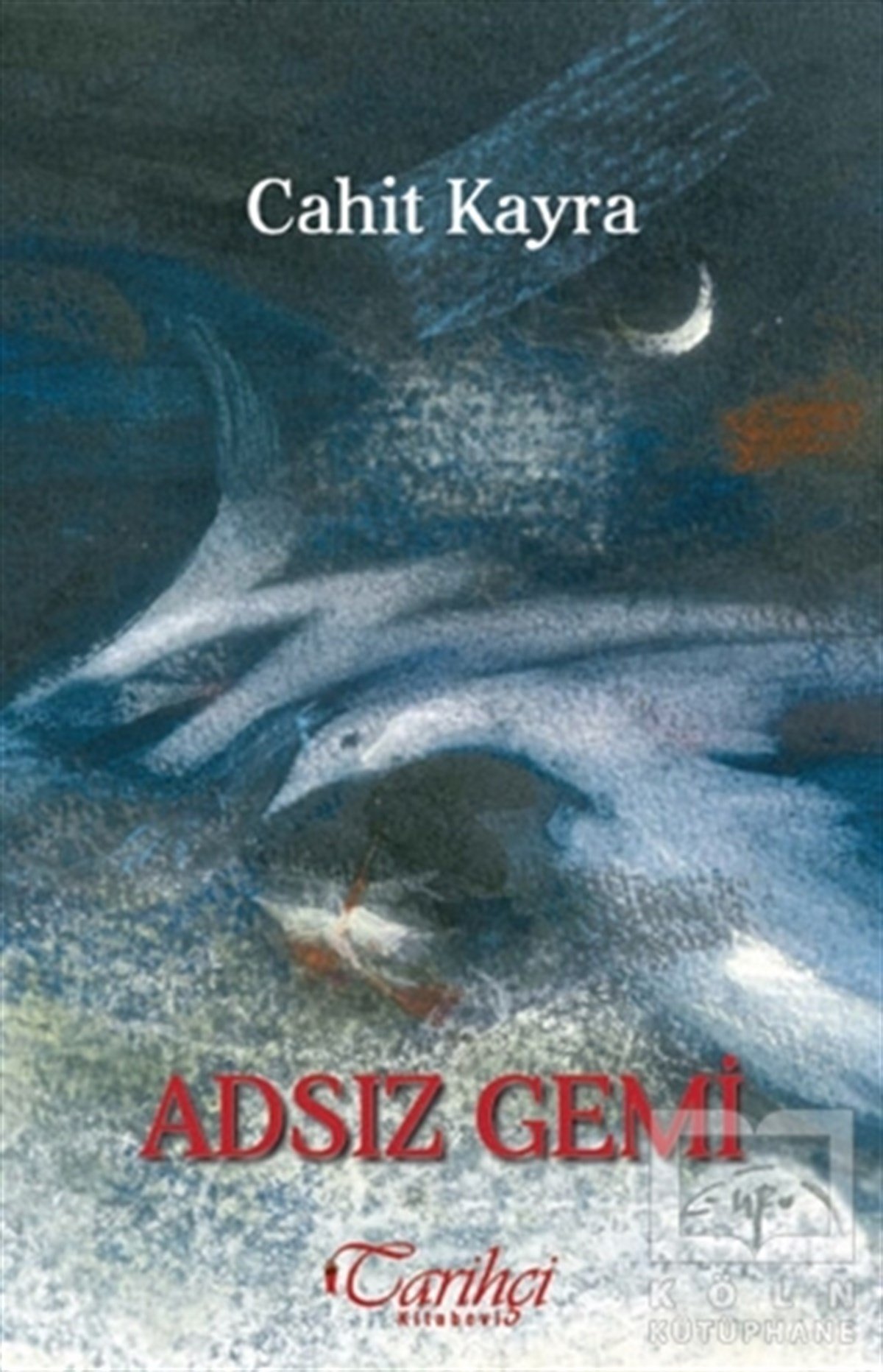 Cahit KayraRomanAdsız Gemi