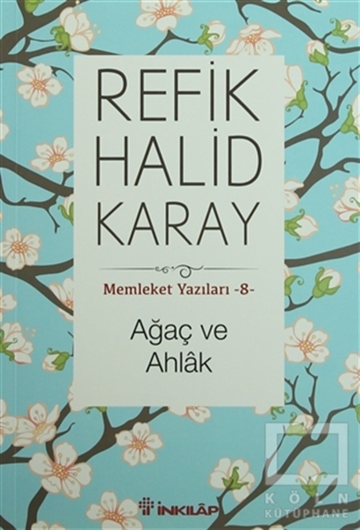 Refik Halid KarayDenemeAğaç ve Ahlak
