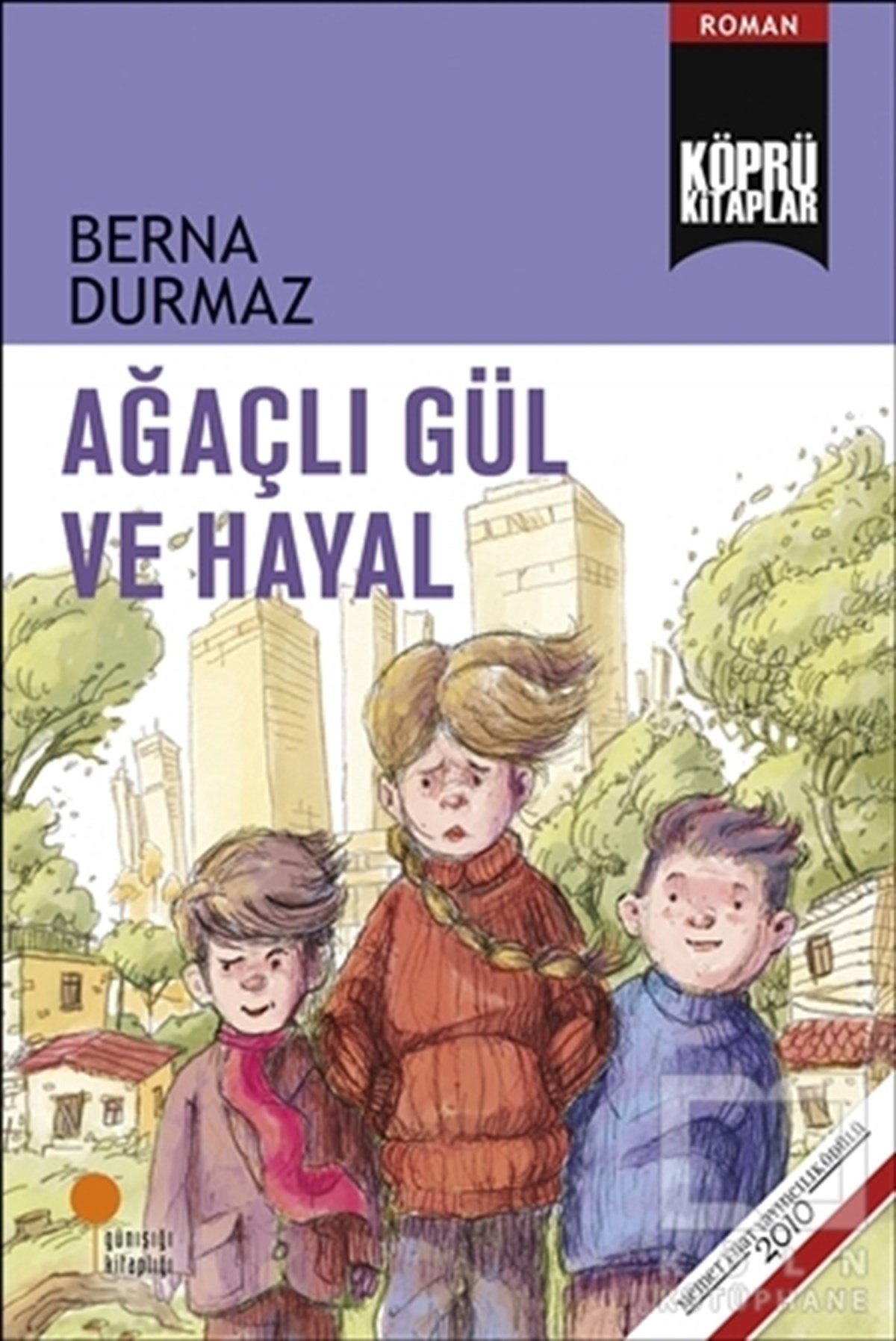 Berna DurmazGençlik Edebiyatı KitaplarıAğaçlı Gül ve Hayal