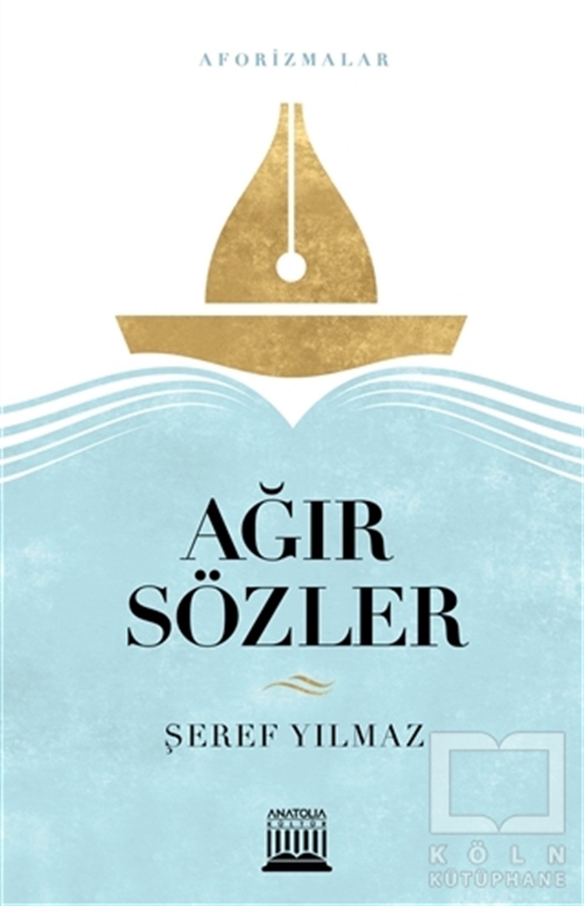 Şeref YılmazAforizmaAğır Sözler