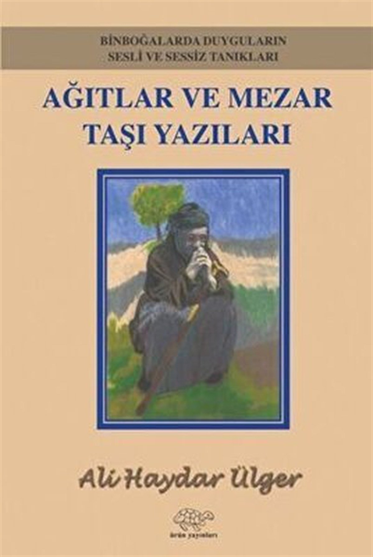Ali Haydar ÜlgerAntropolojiAğıtlar ve Mezar Taşı Yazıları
