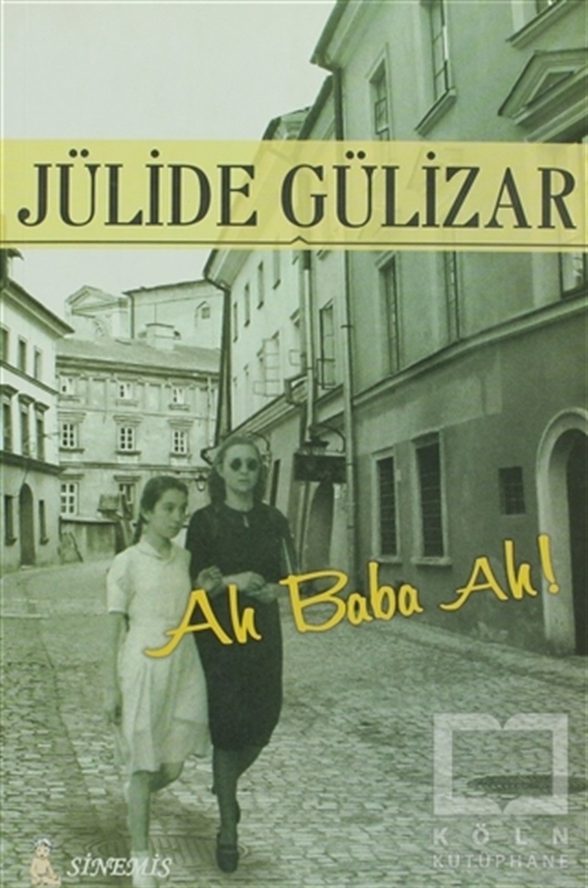 Jülide GülizarAnı - Mektup - GünlükAh Baba Ah!
