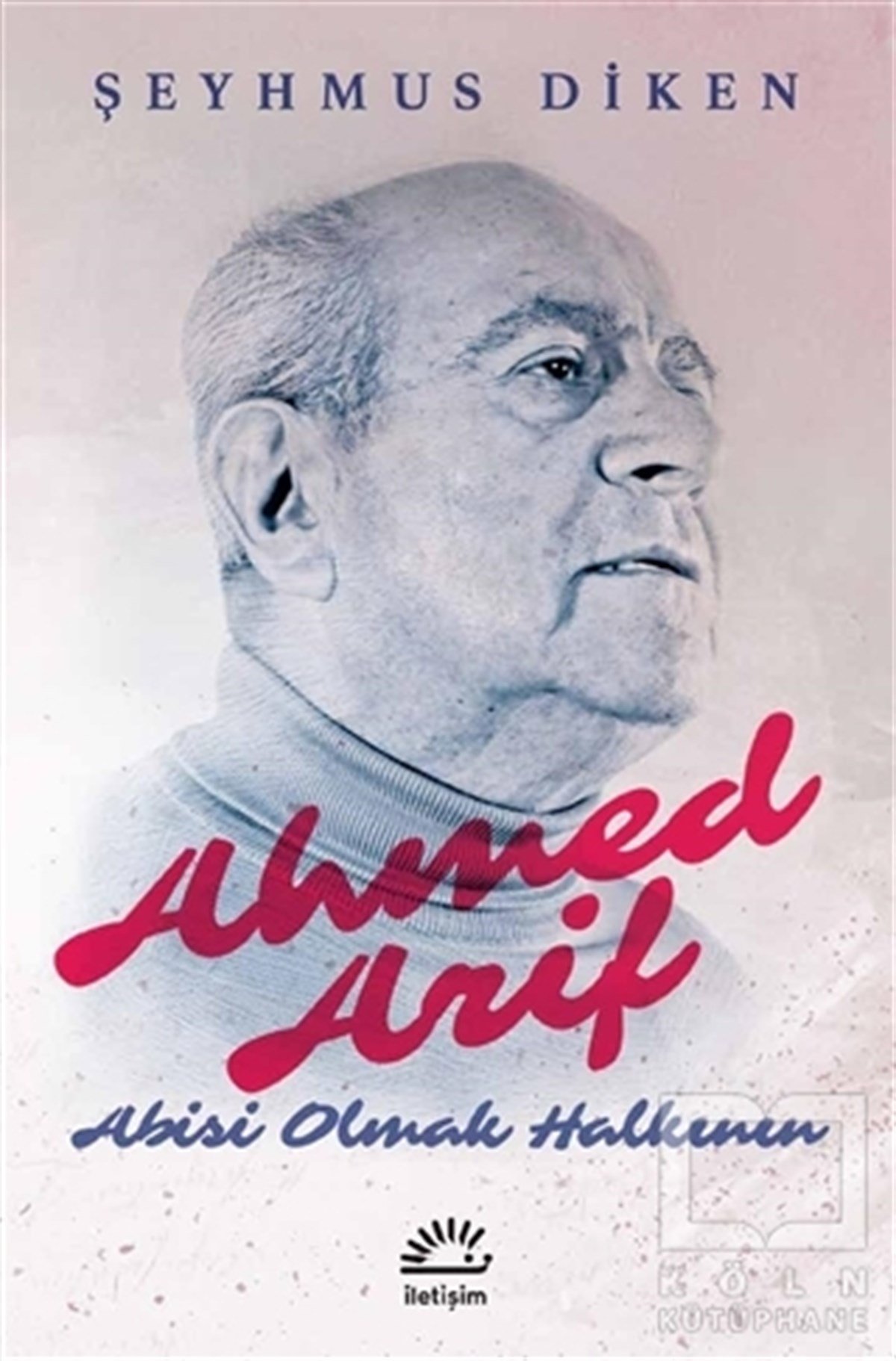 Ahmed Arif: Abisi Olmak Halkının