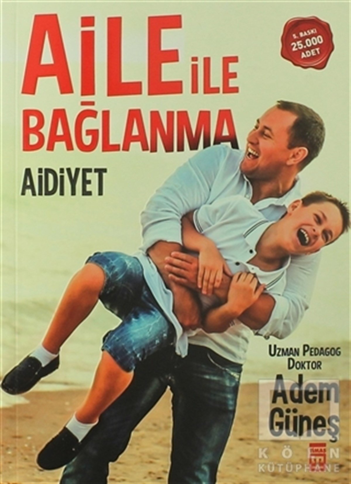 Adem GüneşAile ve ÇocukAile İle Bağlanma