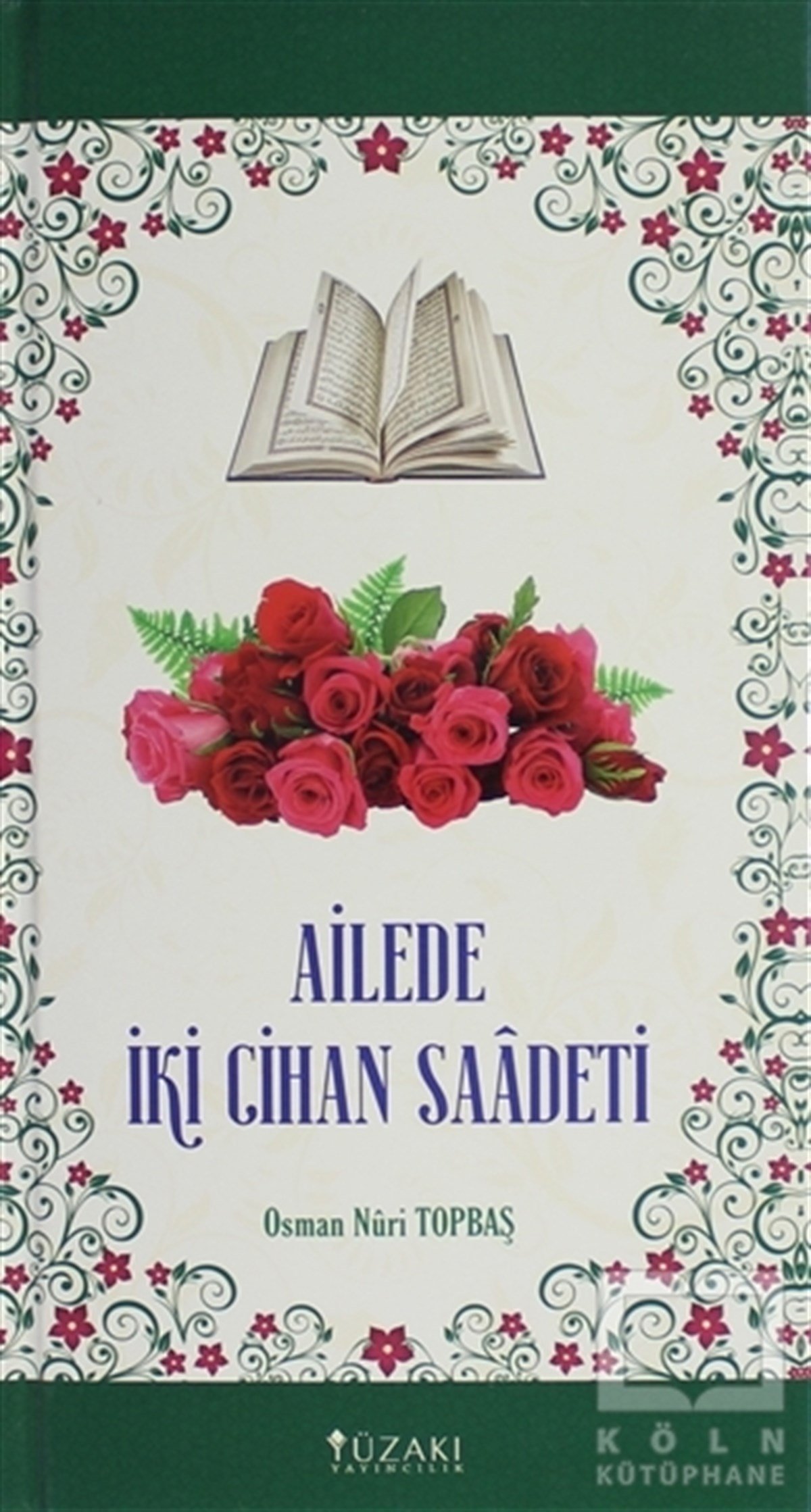 Osman Nuri TopbaşAile ve ÇocukAilede İki Cihan Saadeti