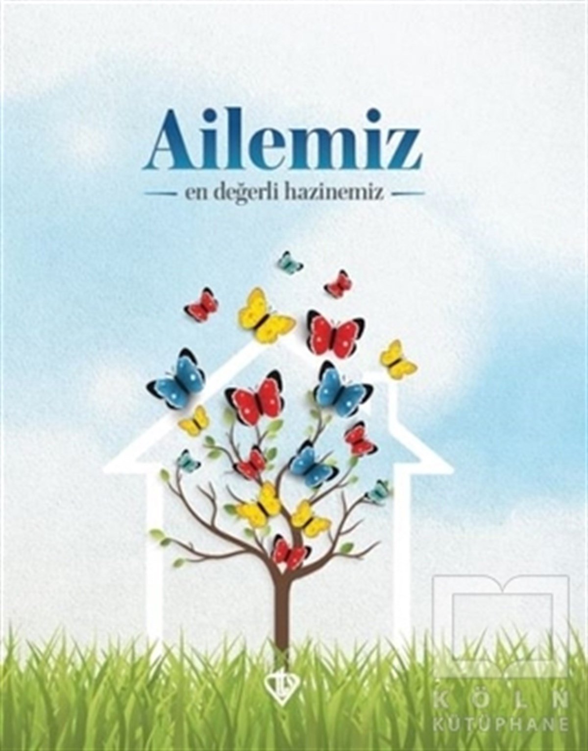 Huriye Martıİslamda Aile ve ÇocukAilemiz En Değerli Hazinemiz