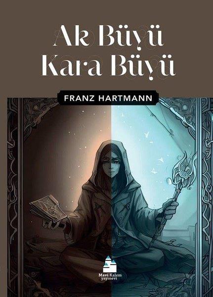 Franz HartmannParapsikoloji KitaplarıAk Büyü Kara Büyü