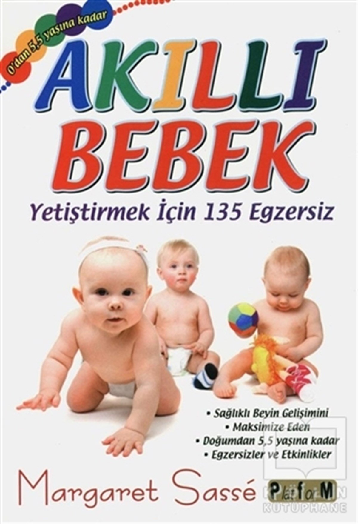 Margaret SasseKişisel Gelişim KitaplarıAkıllı Bebek - Yetiştirmek için 135 Egzersiz