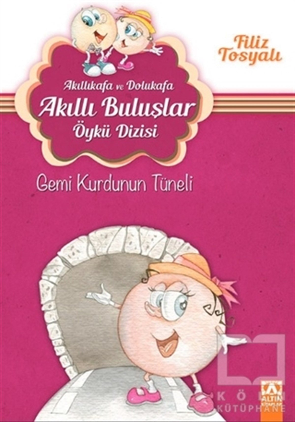 Filiz TosyalıHikayelerAkıllıkafa ve Dolukafa - Gemi Kurdunun Tüneli