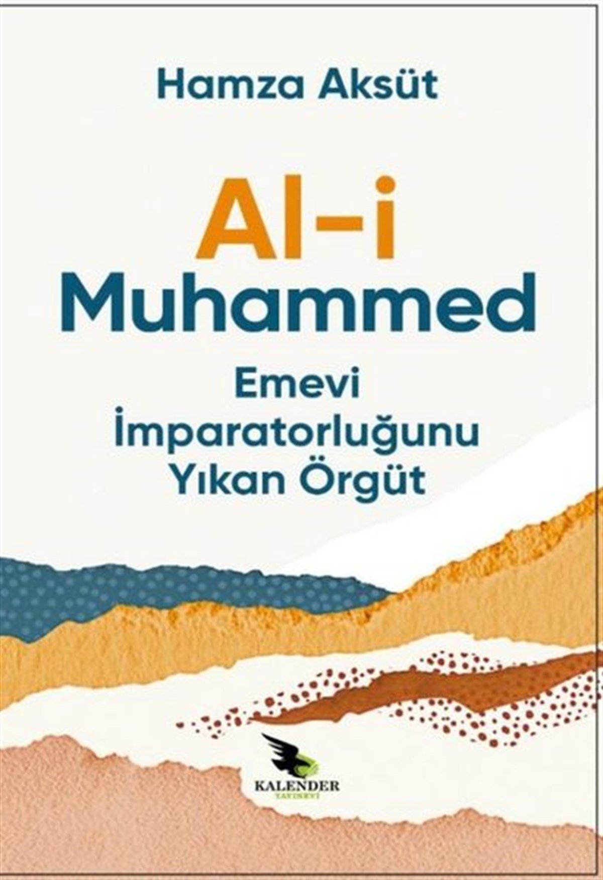 Hamza AksütAnlatıAl-i Muhammed Emevi İmparatorluğunu Yıkan Örgüt