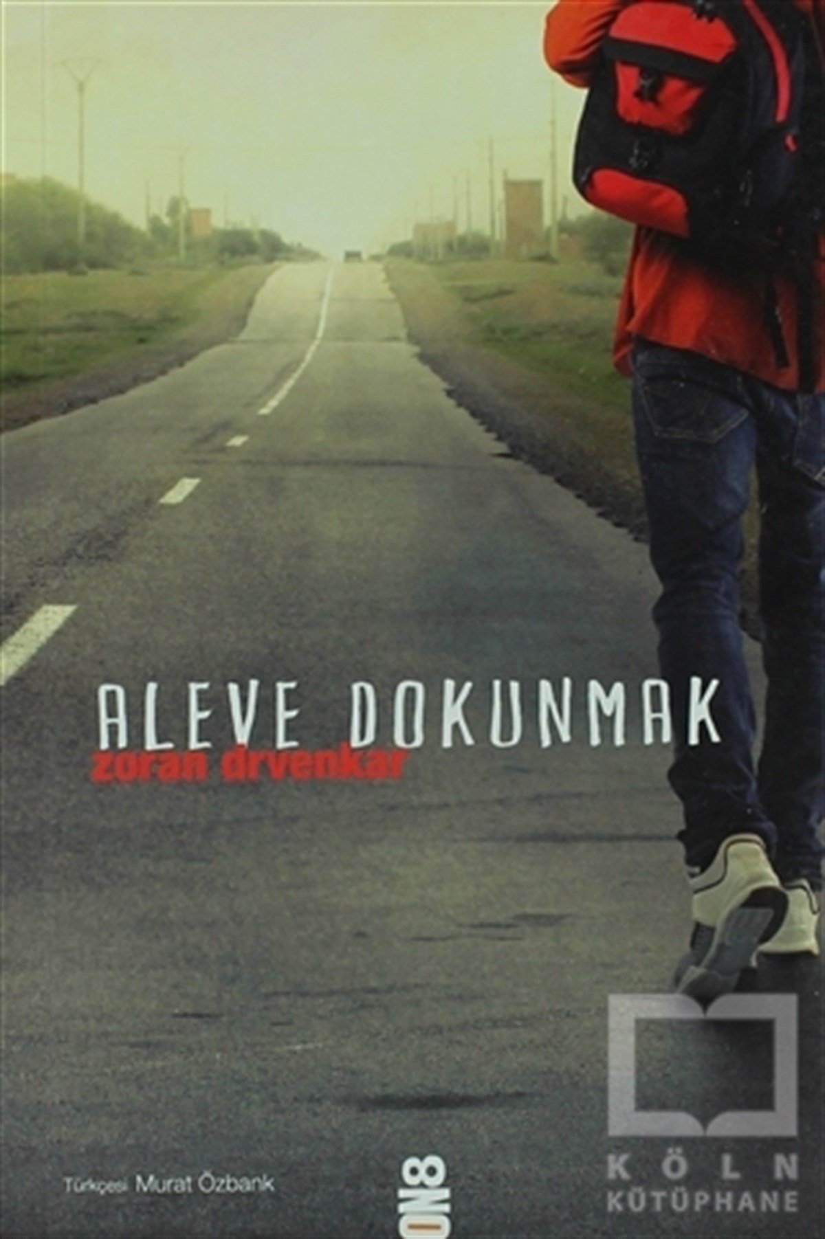 Zoran DrvenkarAlman EdebiyatıAleve Dokunmak