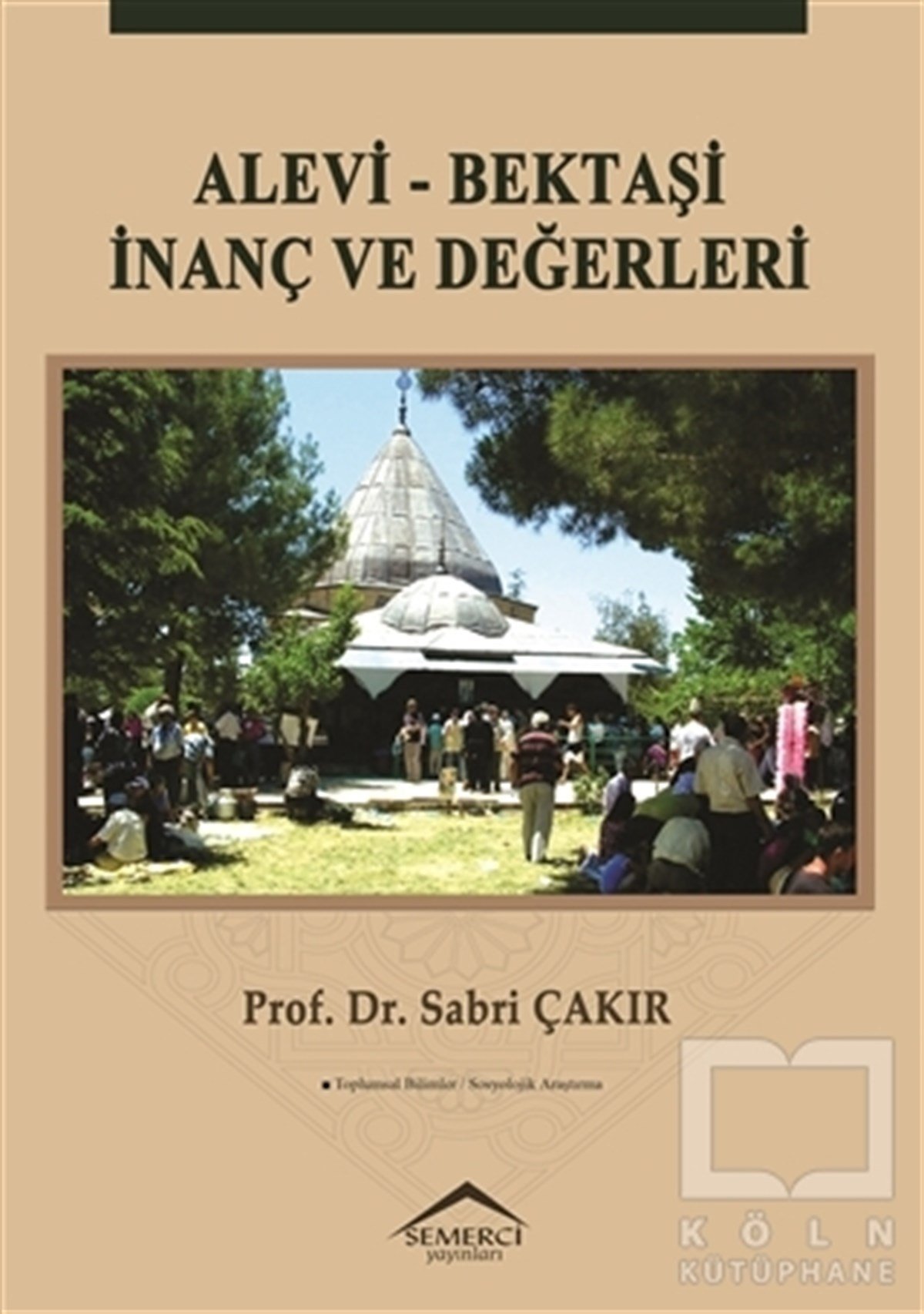 Sabri ÇakırAlevilik-BektaşilikAlevi - Bektaşi İnanç ve Değerleri