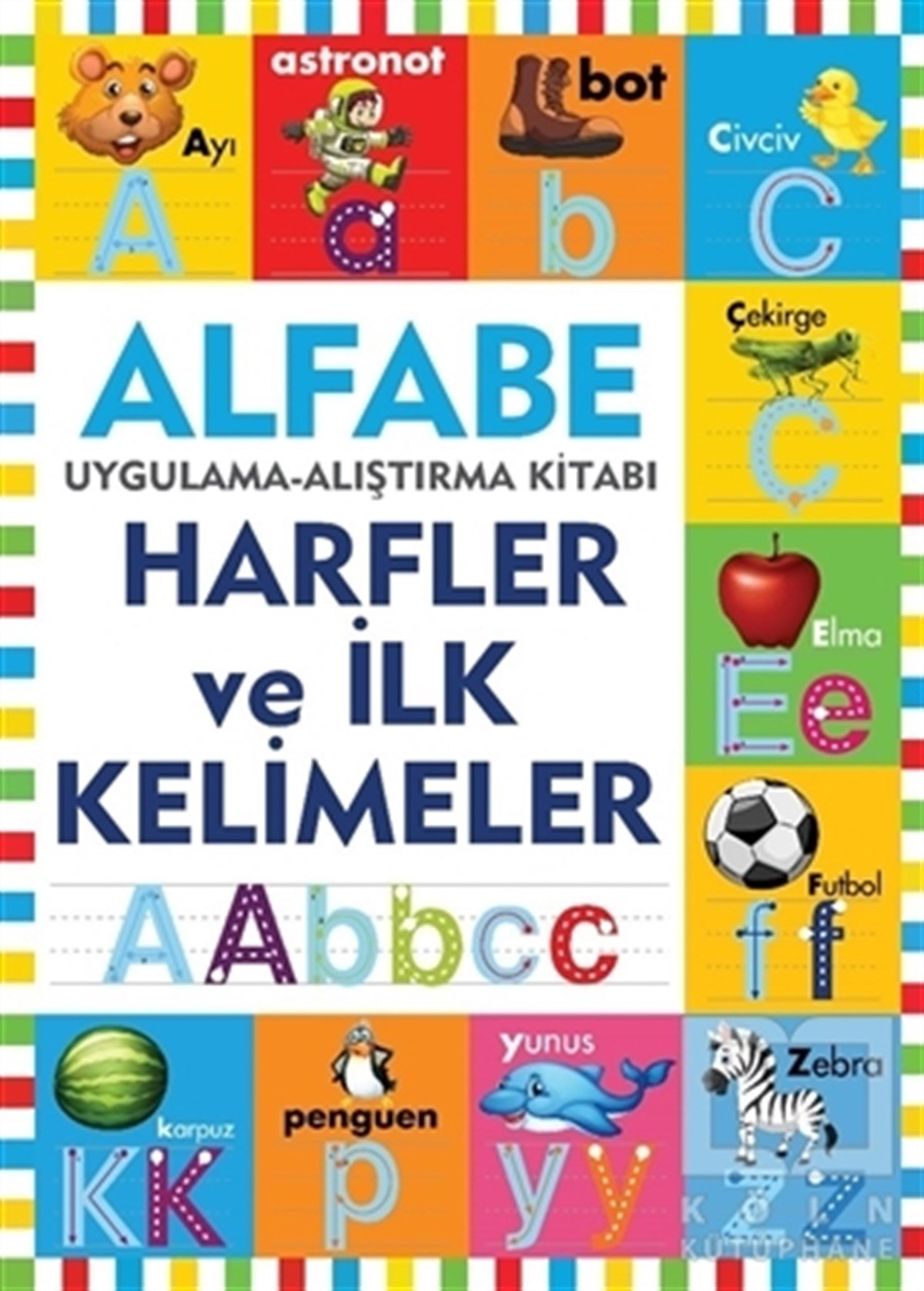 KolektifEtkinlik KitaplarıAlfabe - Harfler ve İlk Kelimeler