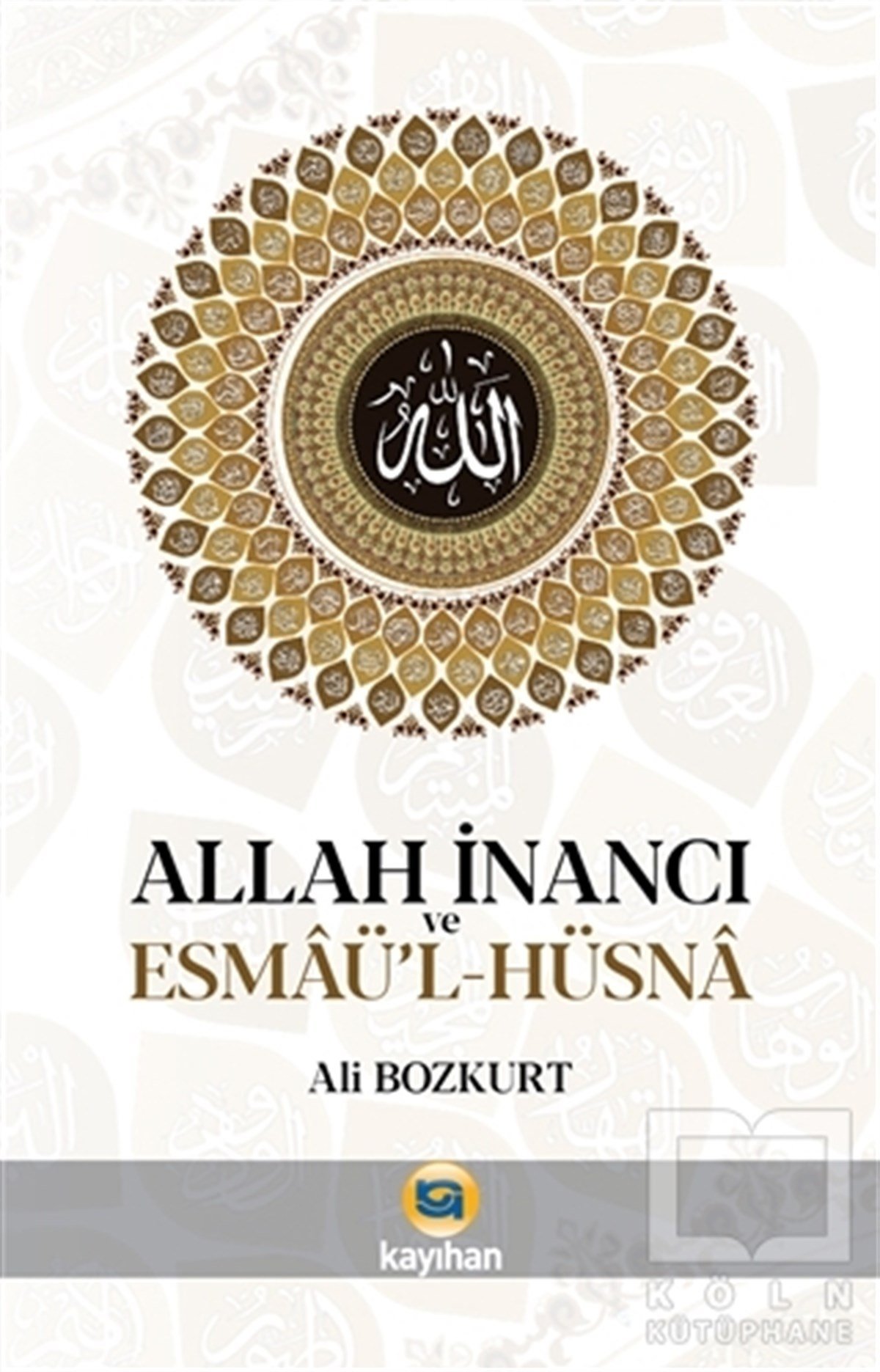 Ali BozkurtDiğerAllah İnancı ve Esmaü'l Hüsna