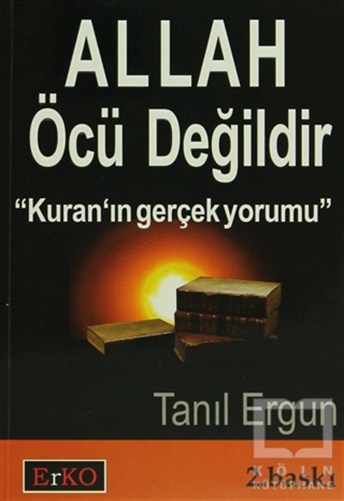 Tanıl ErgunKuran ve Kuran ÜzerineAllah Öcü Değildir