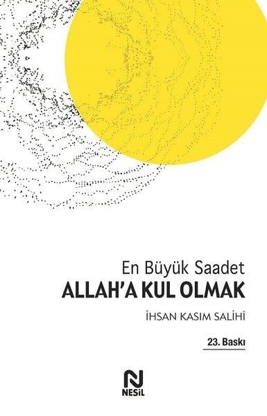 İhsan Kasım SalihiIslamische BücherAllah'a Kul Olmak