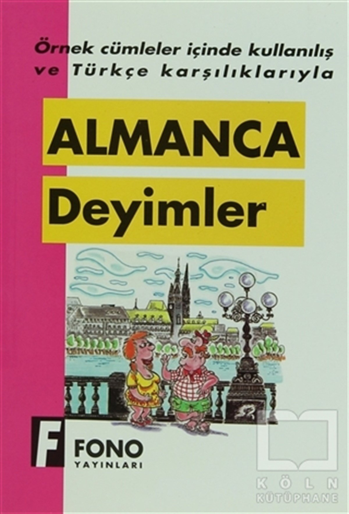 KolektifSözlükler ve Konuşma KılavuzlarıAlmanca Deyimler
