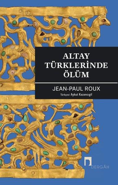 Jean - Paul RouxDünya TarihiAltay Türklerinde Ölüm