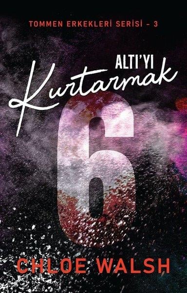 Chloe WalshAşk Kitapları & Aşk RomanlarıAltı'yı Kurtarmak - Tommen Erkekleri Serisi 3