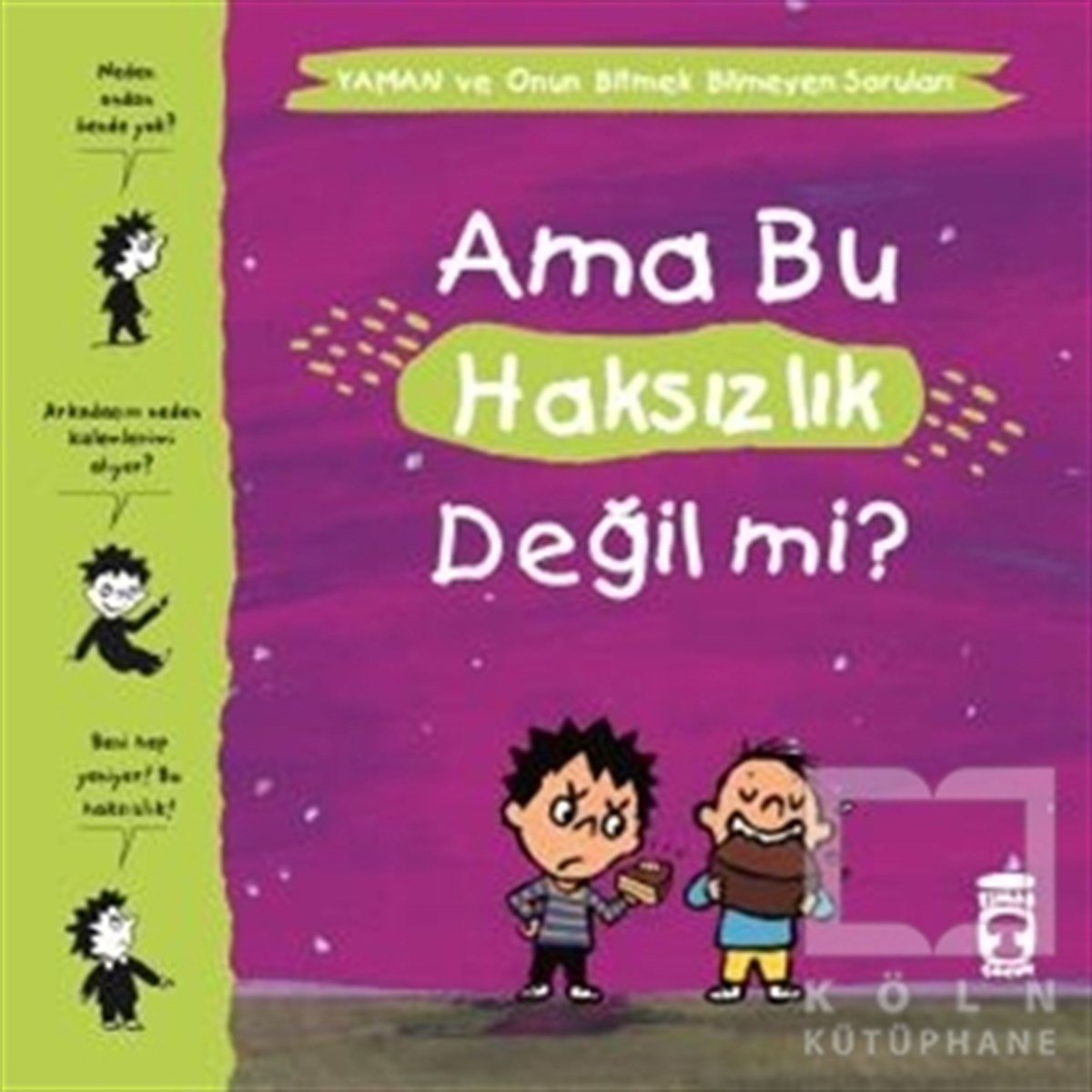 Gwenaelle BouletHikayelerAma Bu Haksızlık Değil mi? - Yaman ve Onun Bitmek Bilmeyen Soruları