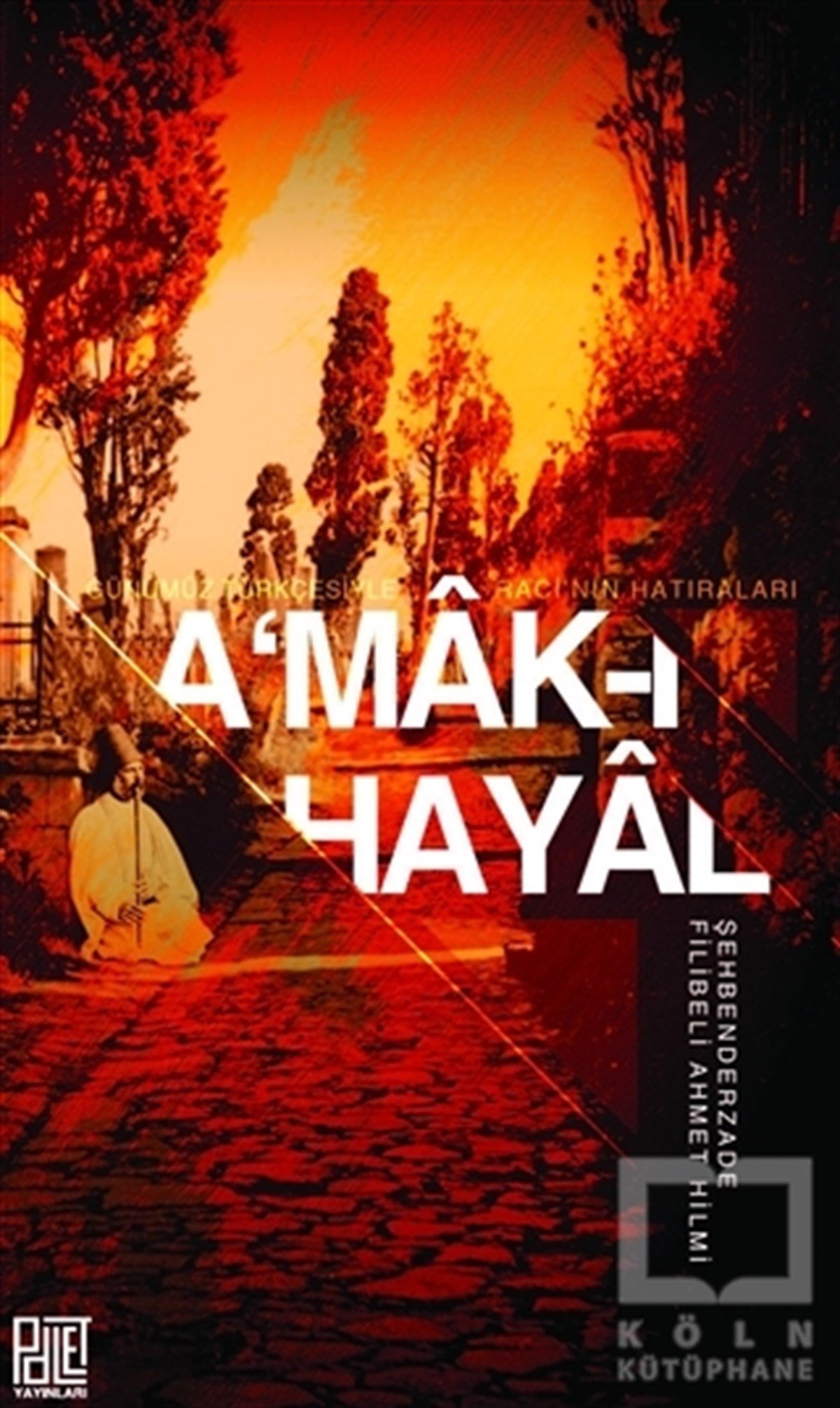 Şehbenderzade Filibeli Ahmed HilmiÖyküA'mak-ı Hayal
