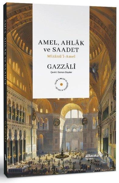 Ebu Hamid El-Gazzaliİslami KitaplarAmel, Ahlak ve Saadet: Mizanü'l-Amel
